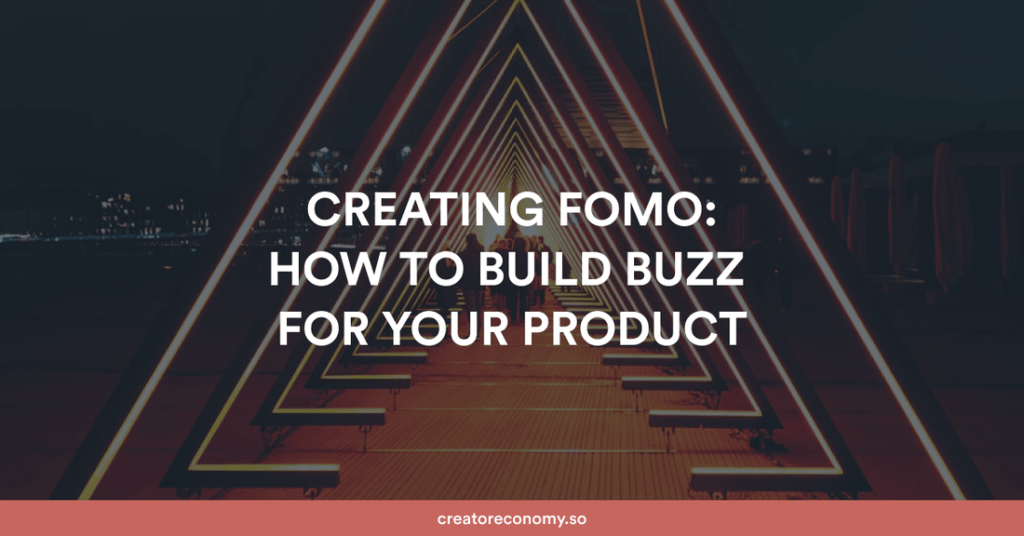 Creating FOMO: How to Build Buzz For Your&nbsp;Item