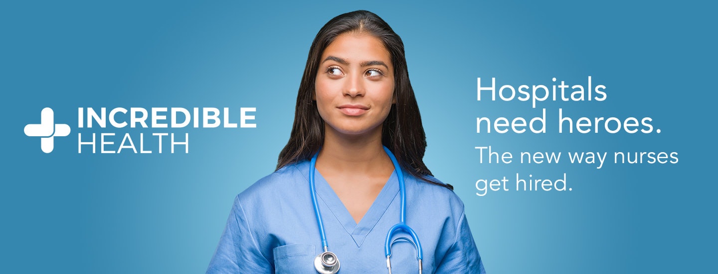 A Healthy Community Depends on Great Nurses | Incredible Health