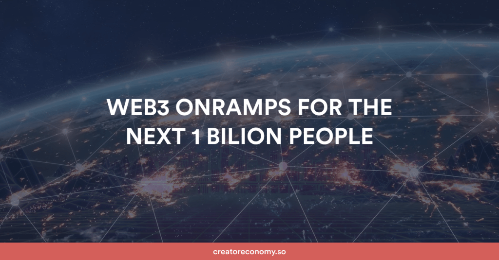 Web3 Onramps for the Next 1 Billion&nbsp;People