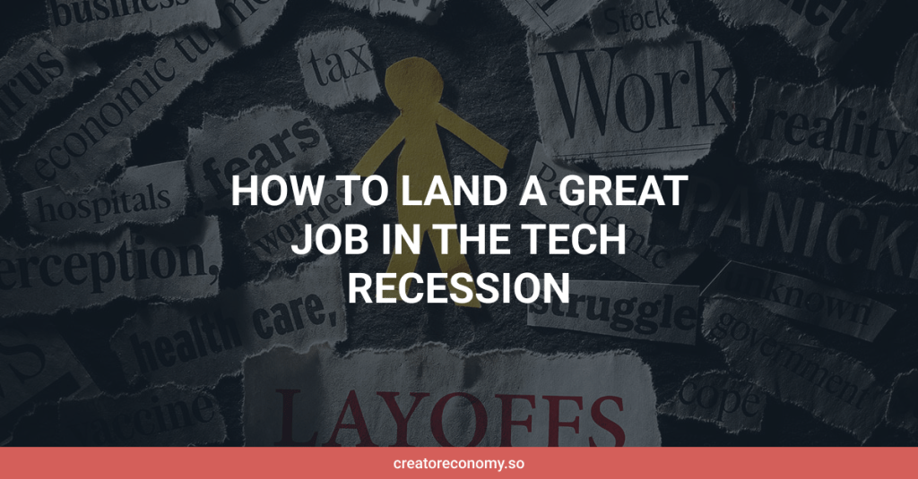 How to Land a Fantastic Job in the Tech&nbsp;Recession