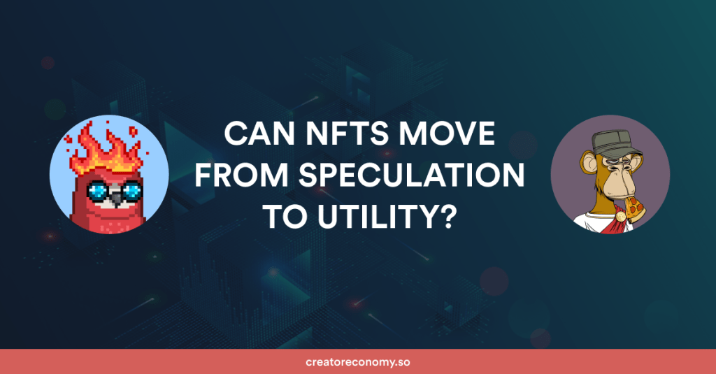 Can NFTs Move From Speculation to Utility?